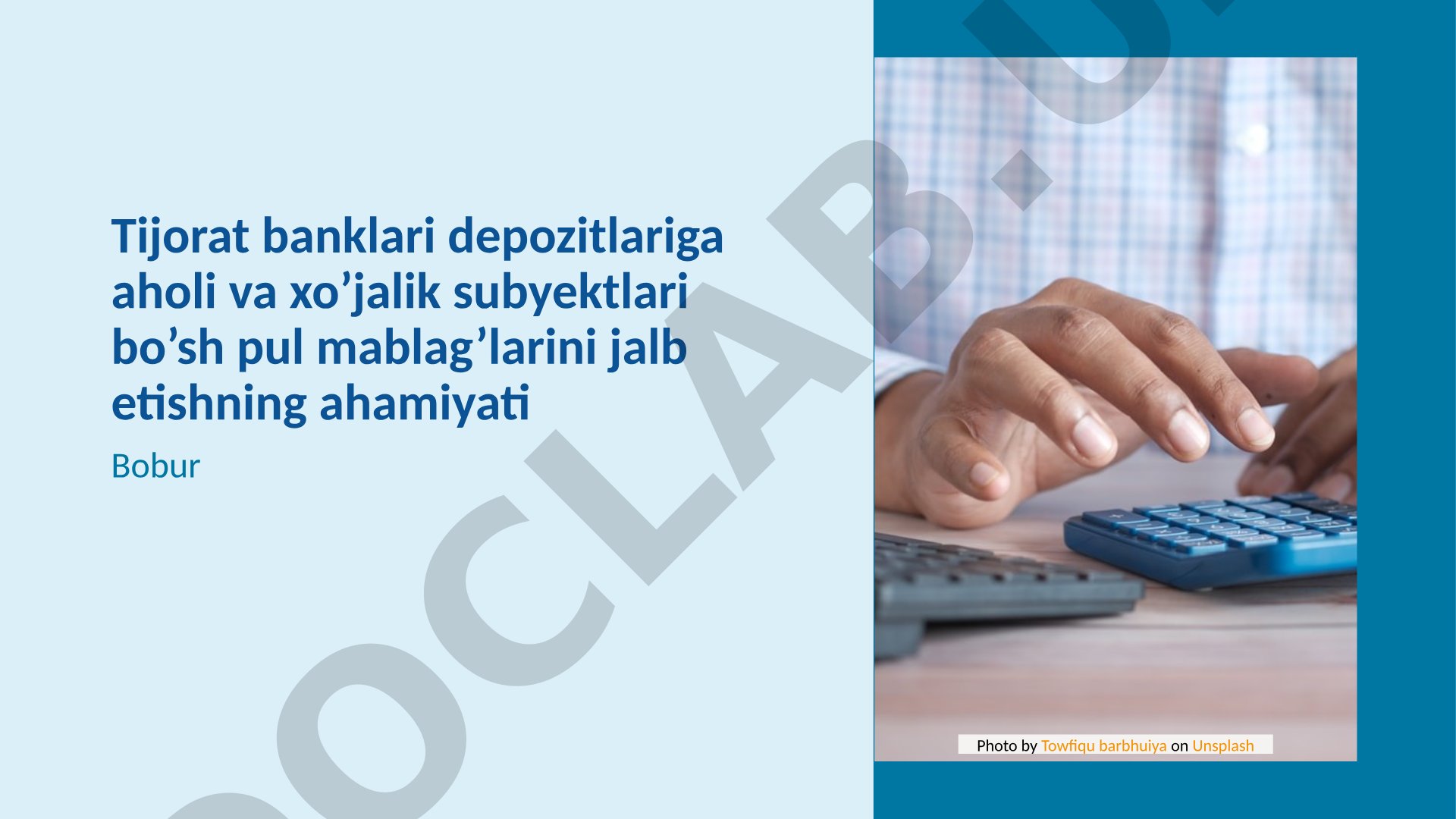 Tijorat banklari depozitlariga aholi va xo’jalik subyektlari bo’sh pul mablag’larini jalb etishning ahamiyati