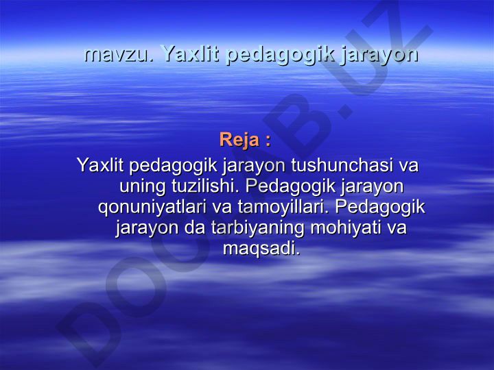 Yaxlit pedagogik jarayon tushunchasi va uning tuzilishi