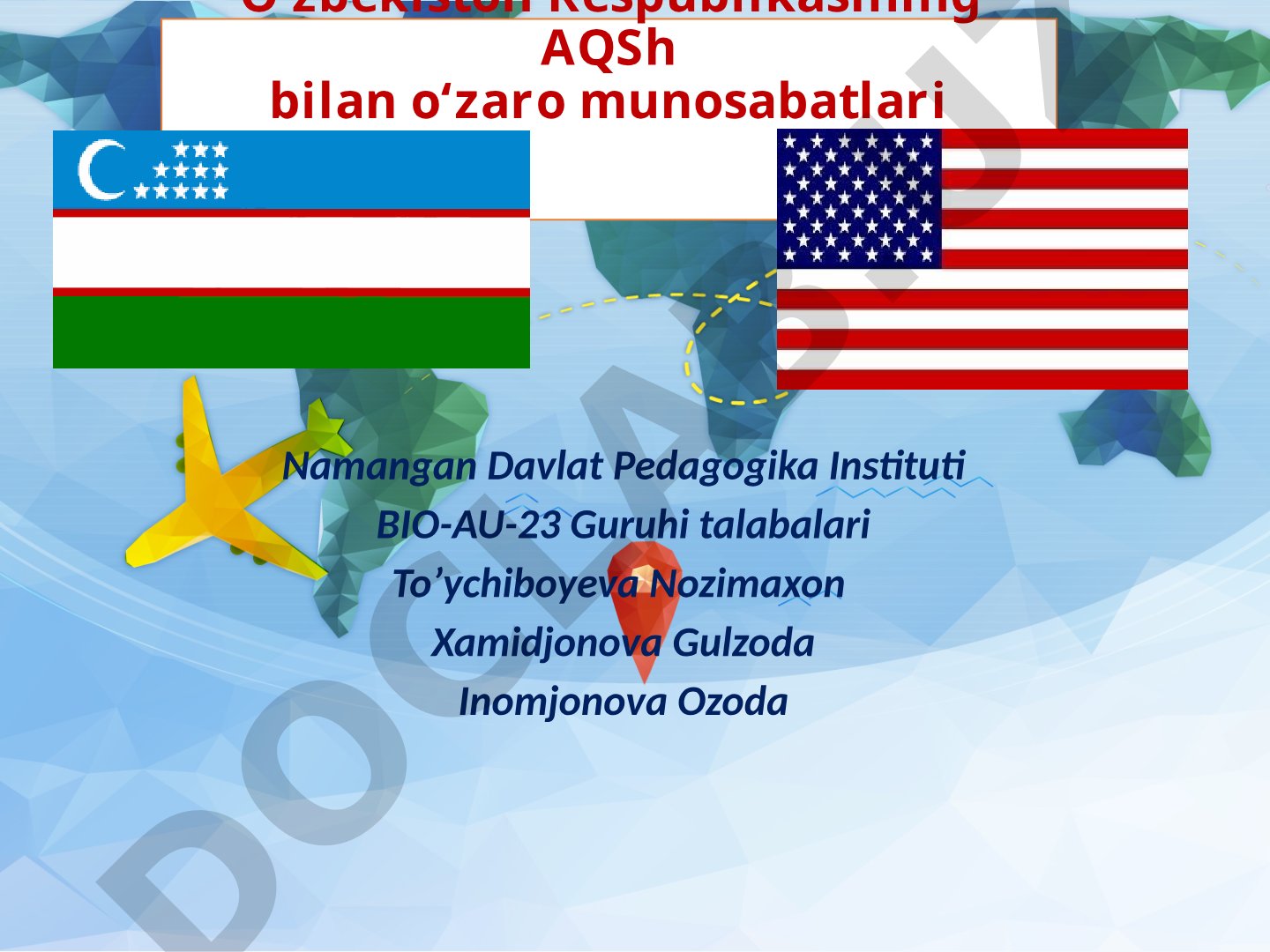 O‘zbekiston Respublikasining AQSh bilan o‘zaro munosabatlari