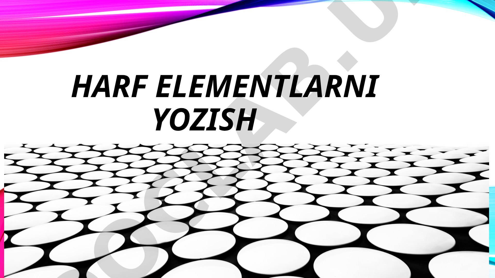 Harflar ta'rifi, yozuv qoidalari va harf elementlarni yozish rejasi