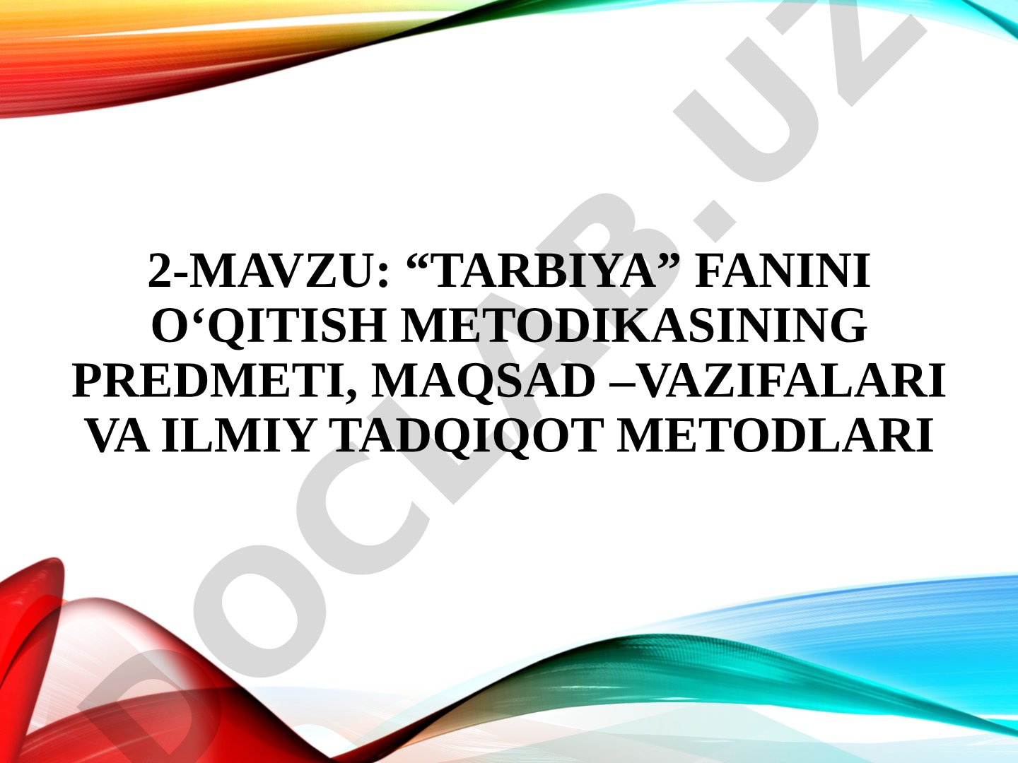 Tarbiya fanini o'qitish metodikasining predmeti, maqsad-vazifalari va ilmiy tadqiqot metodlari