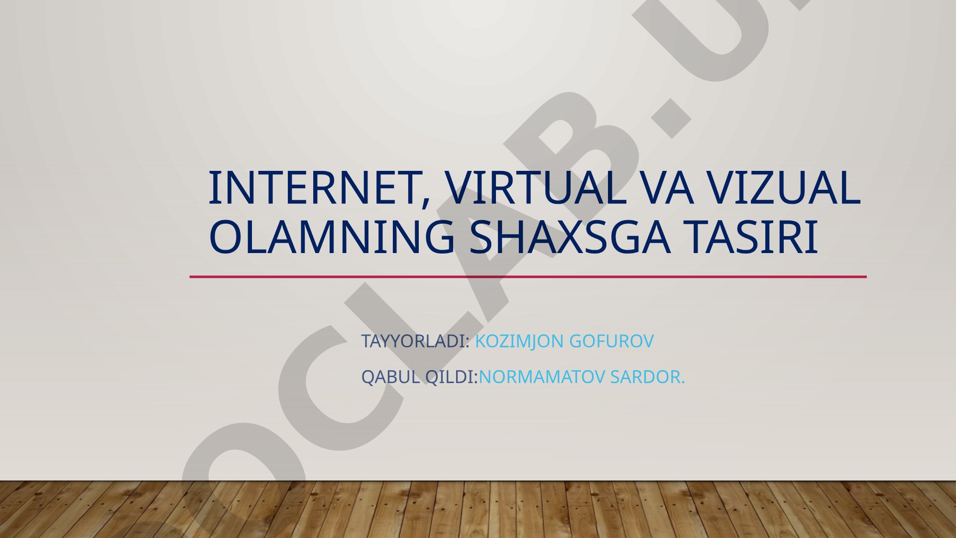 Internet, virtual va vizual olamning shaxsga tasiri