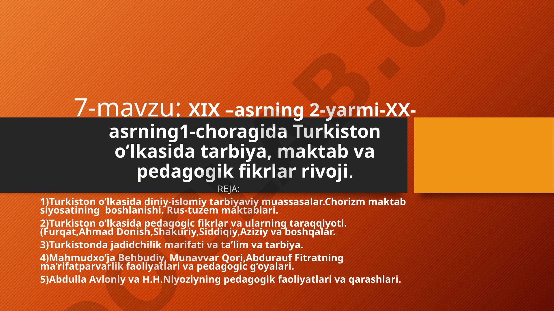 XIX asrning 2-yarmi-XX asrning 1-choragida Turkiston o'lkasida tarbiya, maktab va pedagogik fikrlar rivoji