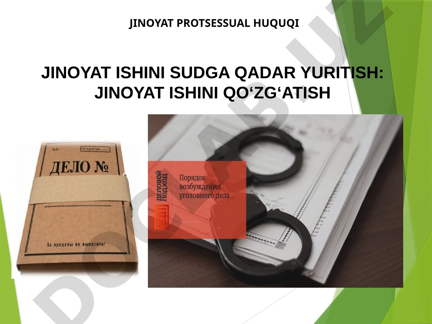 Jinoyat ishini sudga qadar yuritish: jinoyat ishini qo'zg'atish