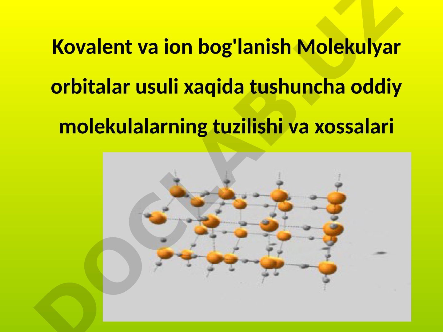 Kovalent va ion bog'lanish Molekulyar orbitalar usuli