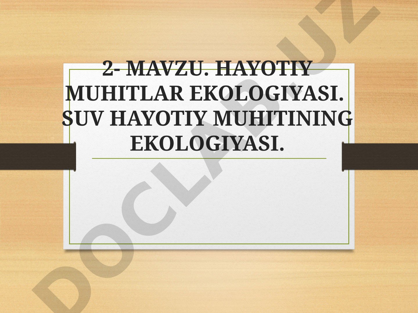 Hayotiy muhitlar ekologiyasi. Suv hayotiy muhitining ekologiyasi