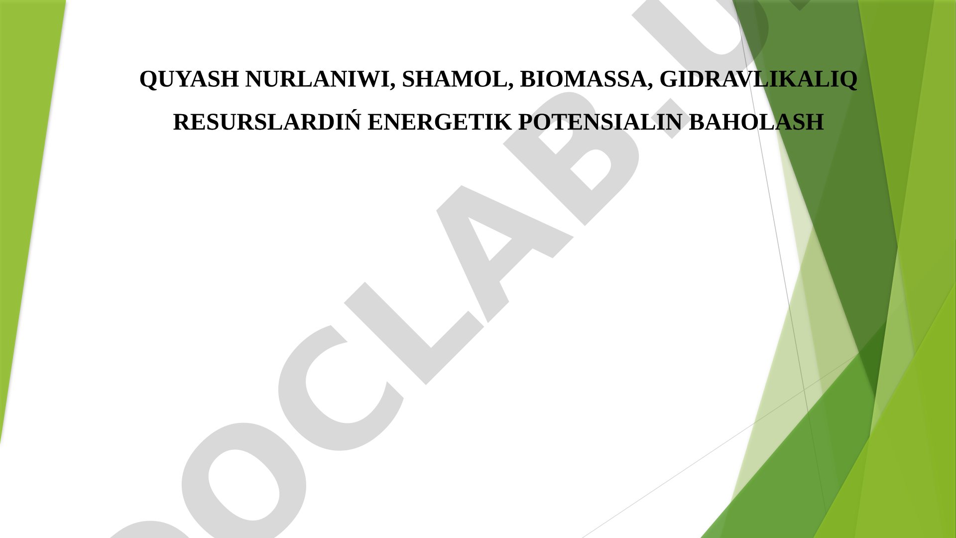 Quyash nurlaniwi, shamol, biomassa, gidravlikaliq resurslardiń energetik potensialin baholash