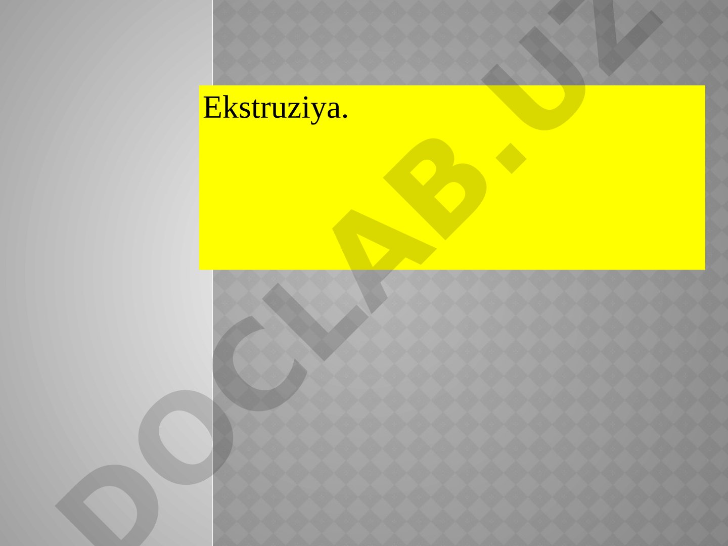 Ekstruziya texnologiyasi, uskunalari va afzalliklari haqida