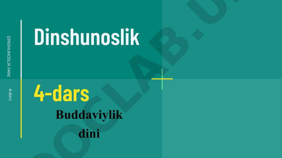 Buddaviylik dinining paydo boʻlish tarixi, asosiy taʼlimotlari va Oʻzbekistondagi tarixiy ildizlari