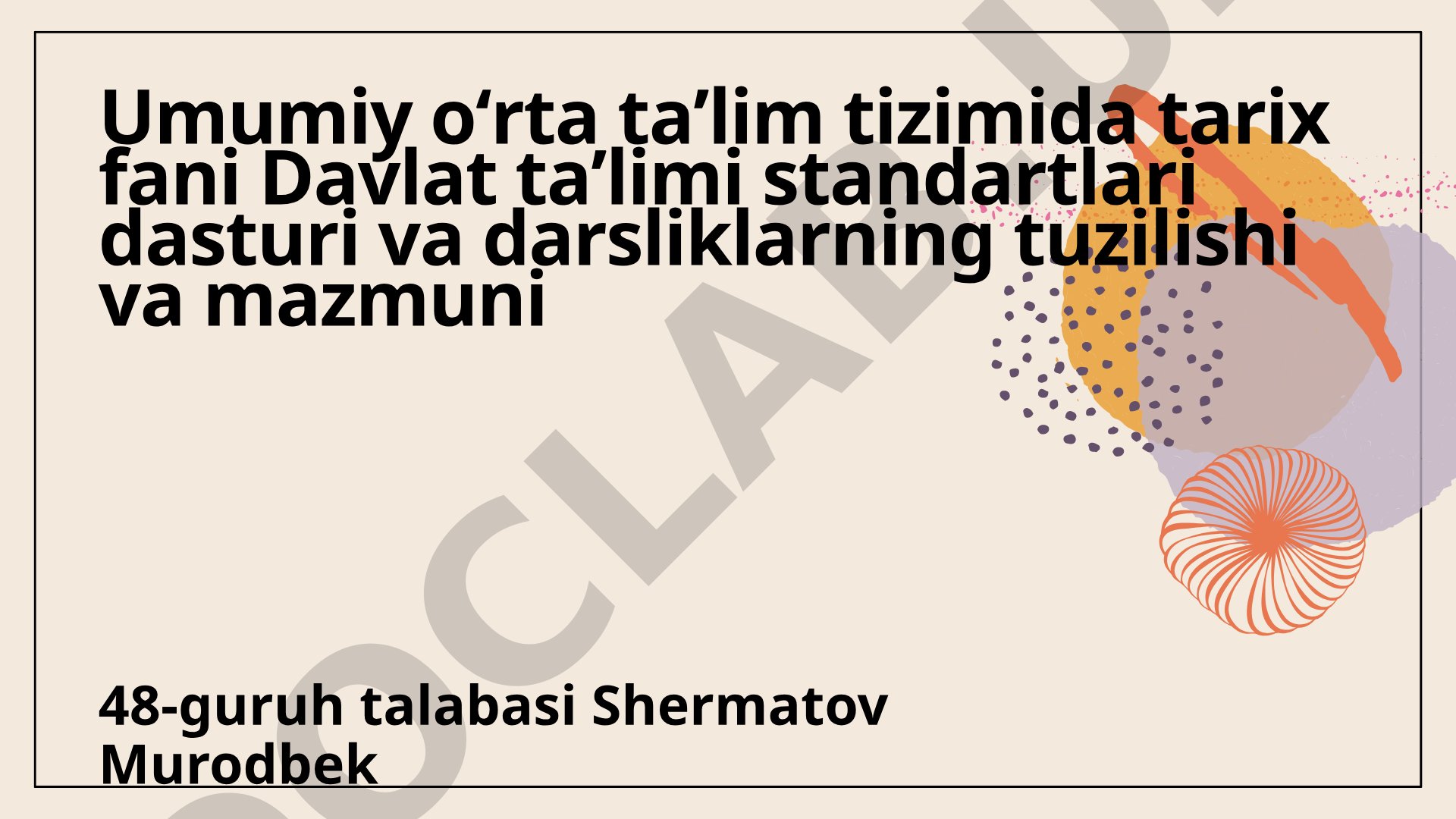 Umumiy oʻrta taʼlim tizimida tarix fani Davlat taʼlimi standartlari dasturi va darsliklarning tuzilishi va mazmuni