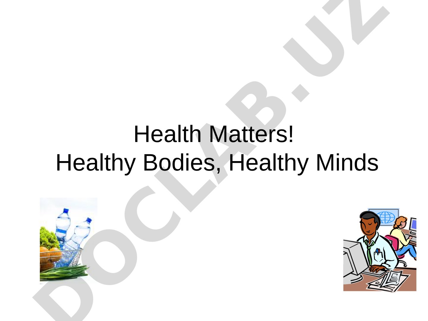 Health Matters! Healthy Bodies, Healthy Minds