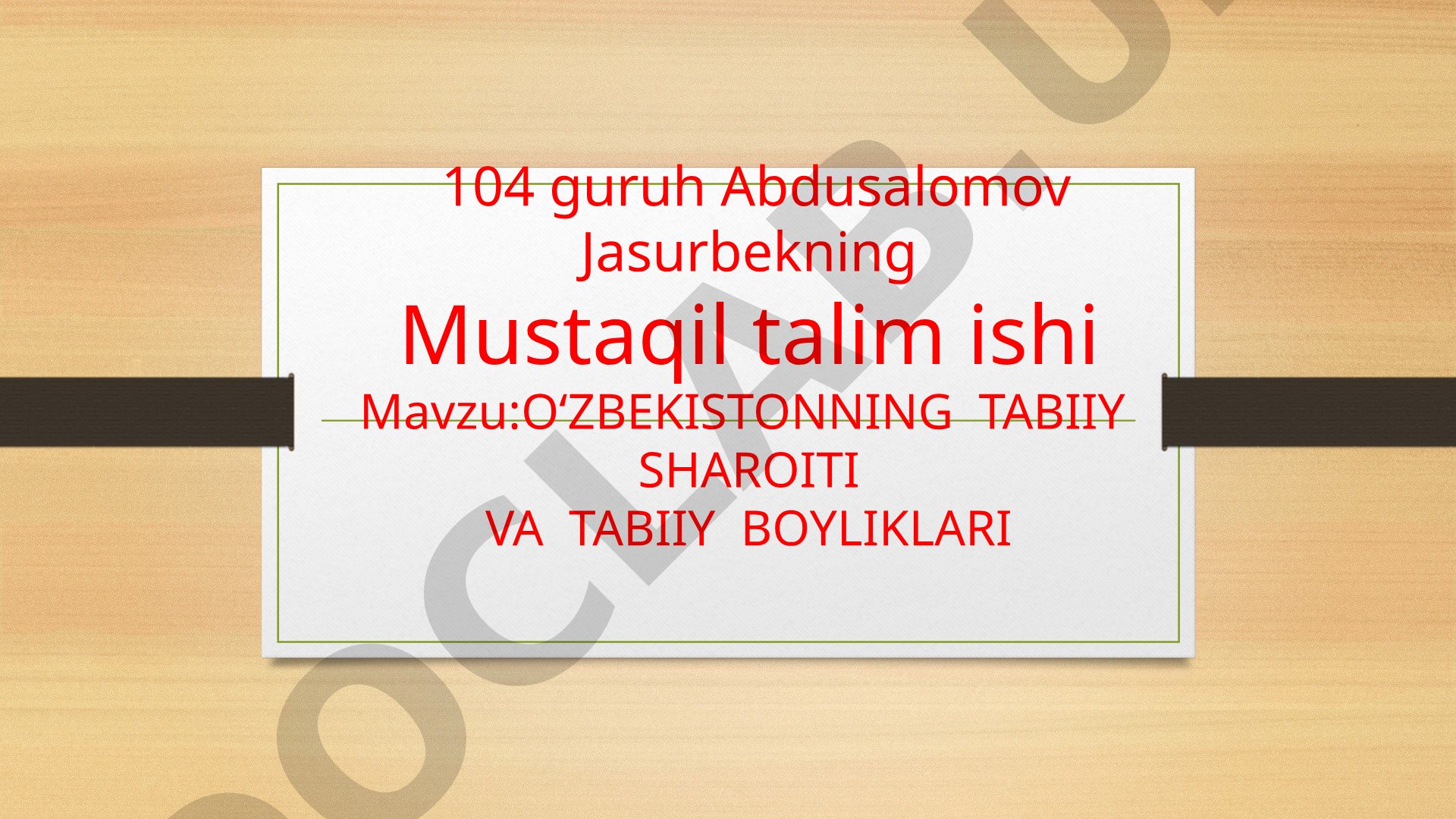 O‘zbekistonning tabiiy sharoiti va tabiiy boyliklari