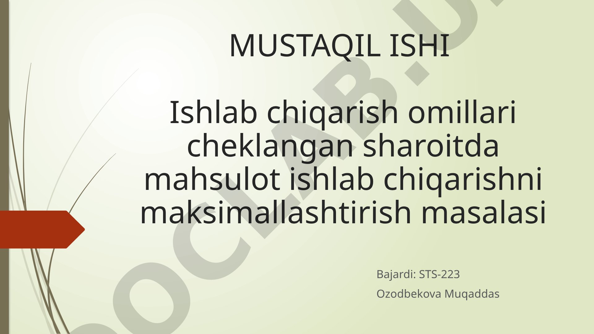 Ishlab chiqarish omillari cheklangan sharoitda mahsulot ishlab chiqarishni maksimallashtirish masalasi