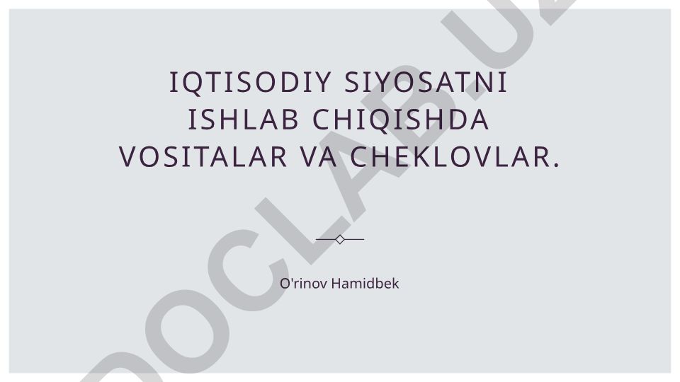 Iqtisodiy siyosatni ishlab chiqishda vositalar va cheklovlar