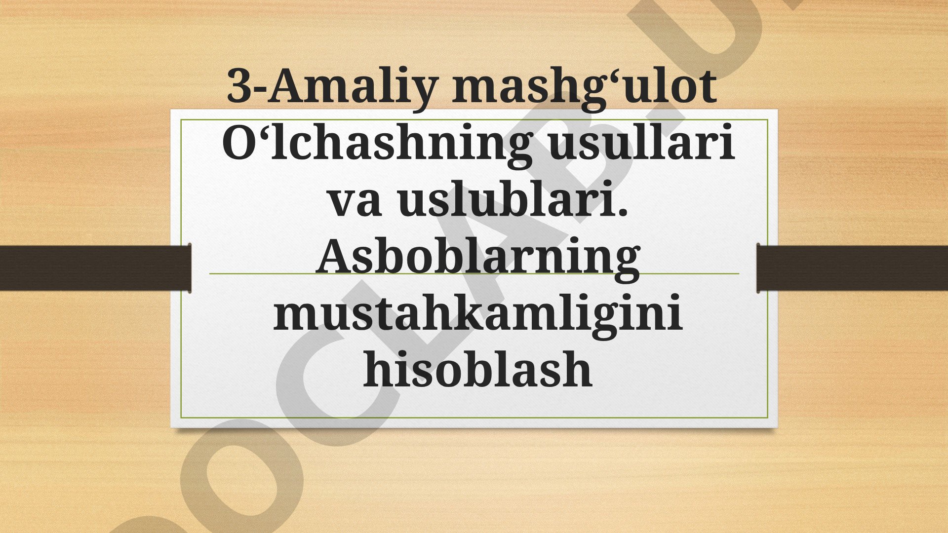 3-Amaliy mashg'ulot O'lchashning usullari va uslublari. Asboblarning mustahkamligini hisoblash