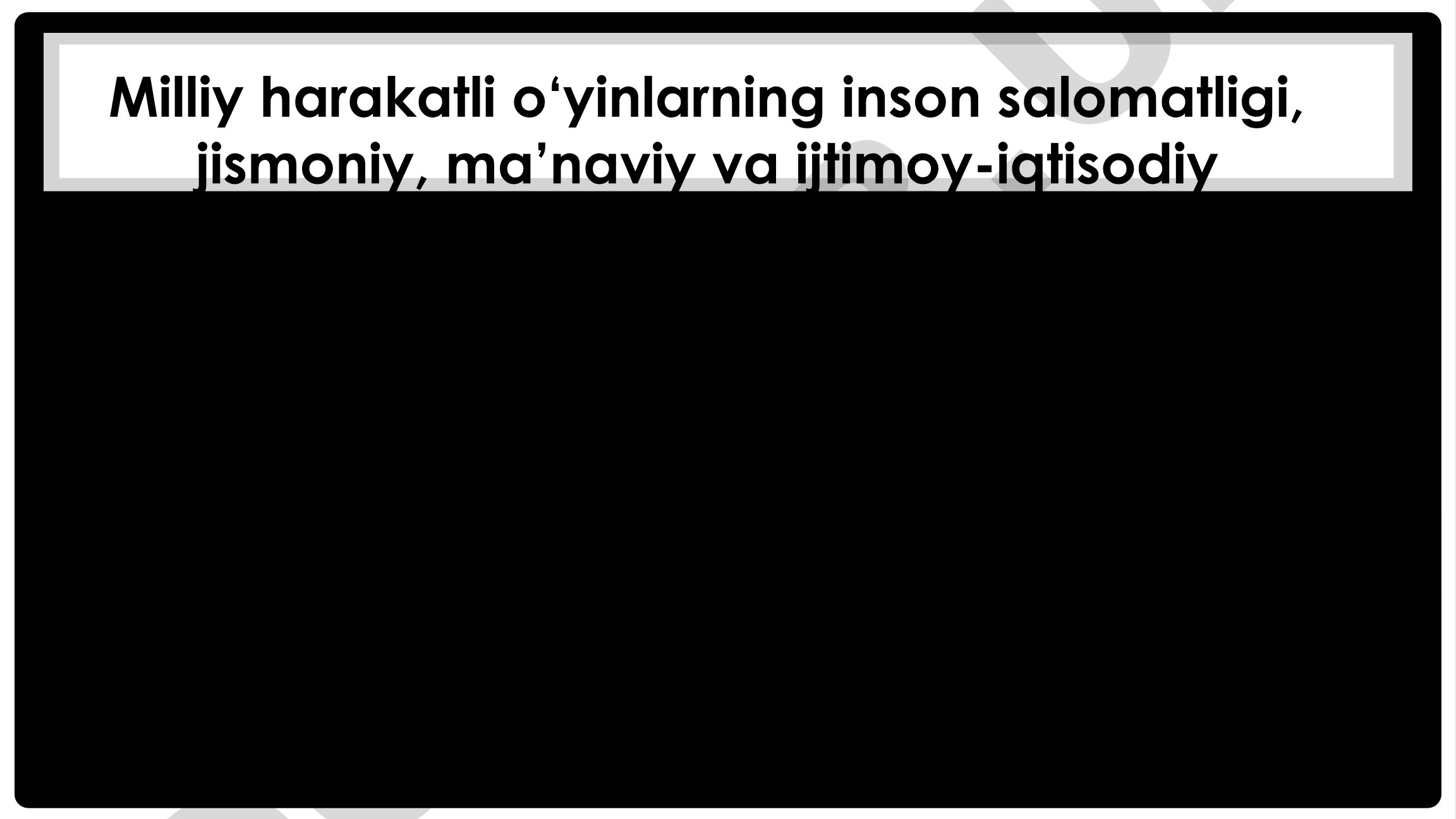 Milliy harakatli o‘yinlarning inson salomatligi, jismoniy, ma’naviy va ijtimoy-iqtisodiy taraqqiyotidagi ahamiyati
