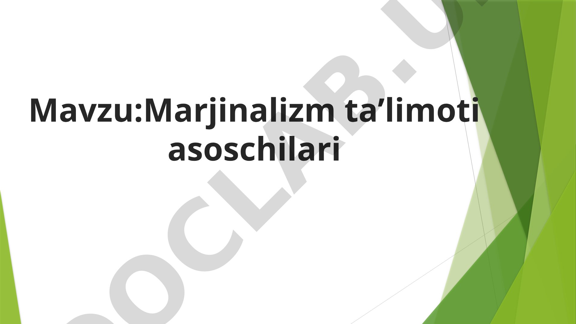 Marjinalizm ta’limoti haqida tushuncha, olimlar va ahamiyati