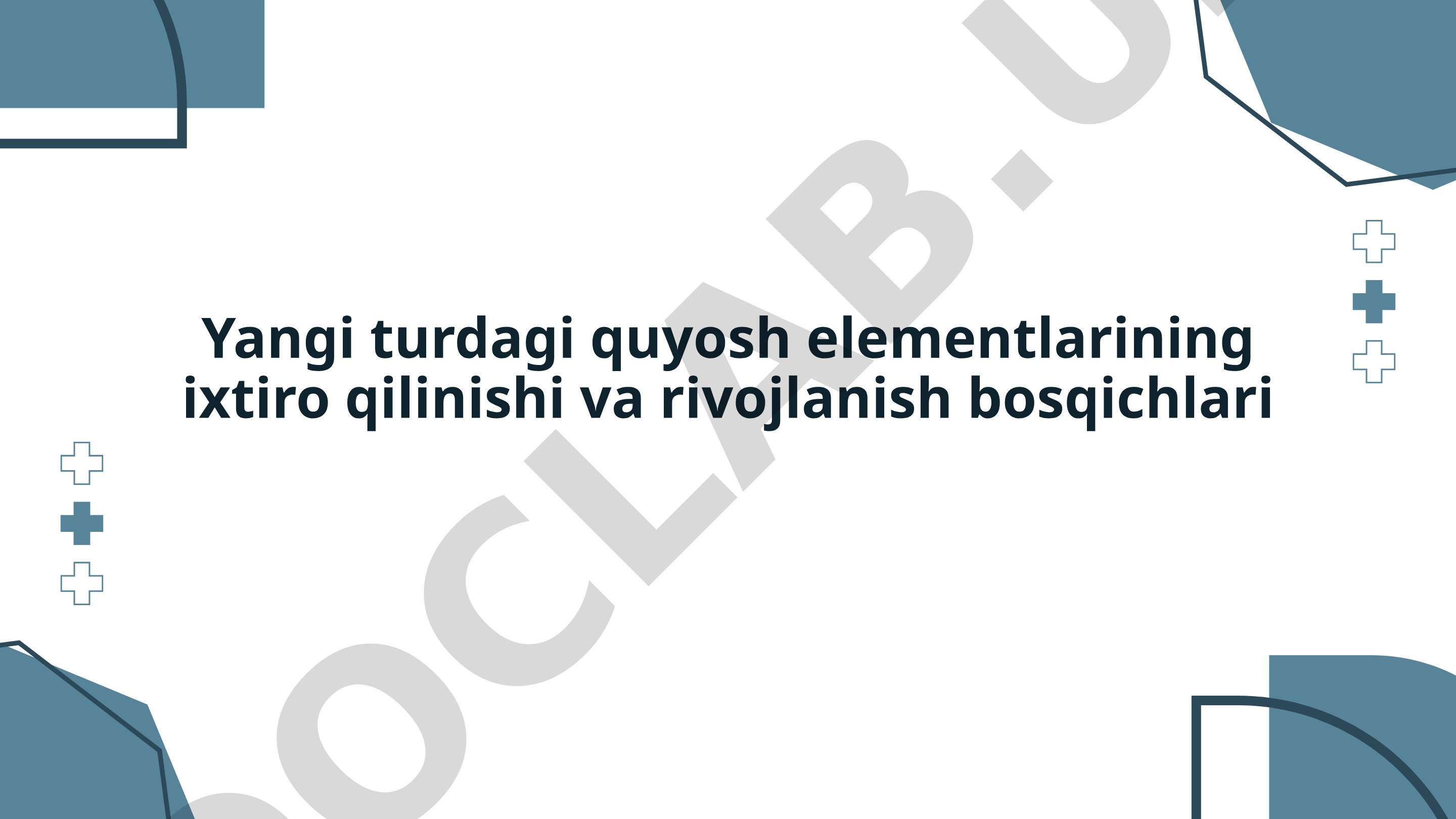 Yangi turdagi quyosh elementlarining ixtiro qilinishi va rivojlanish bosqichlari