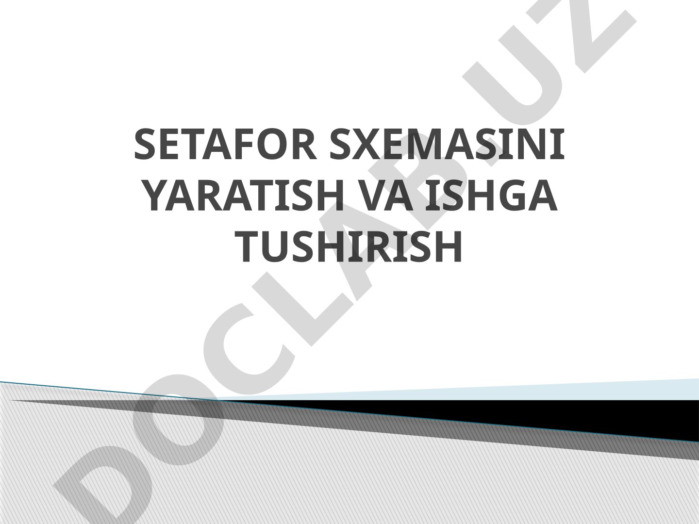 Setafor sxemasini yaratish va ishga tushirish