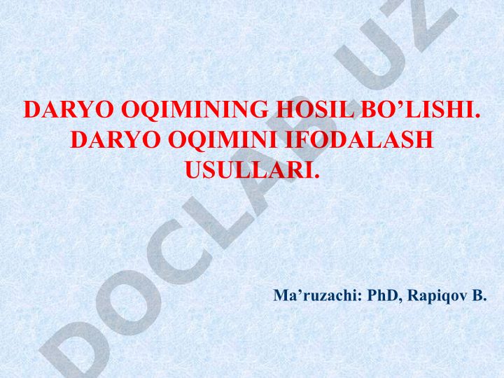 Daryo oqimining hosil bo'lishi va ifodalash usullari