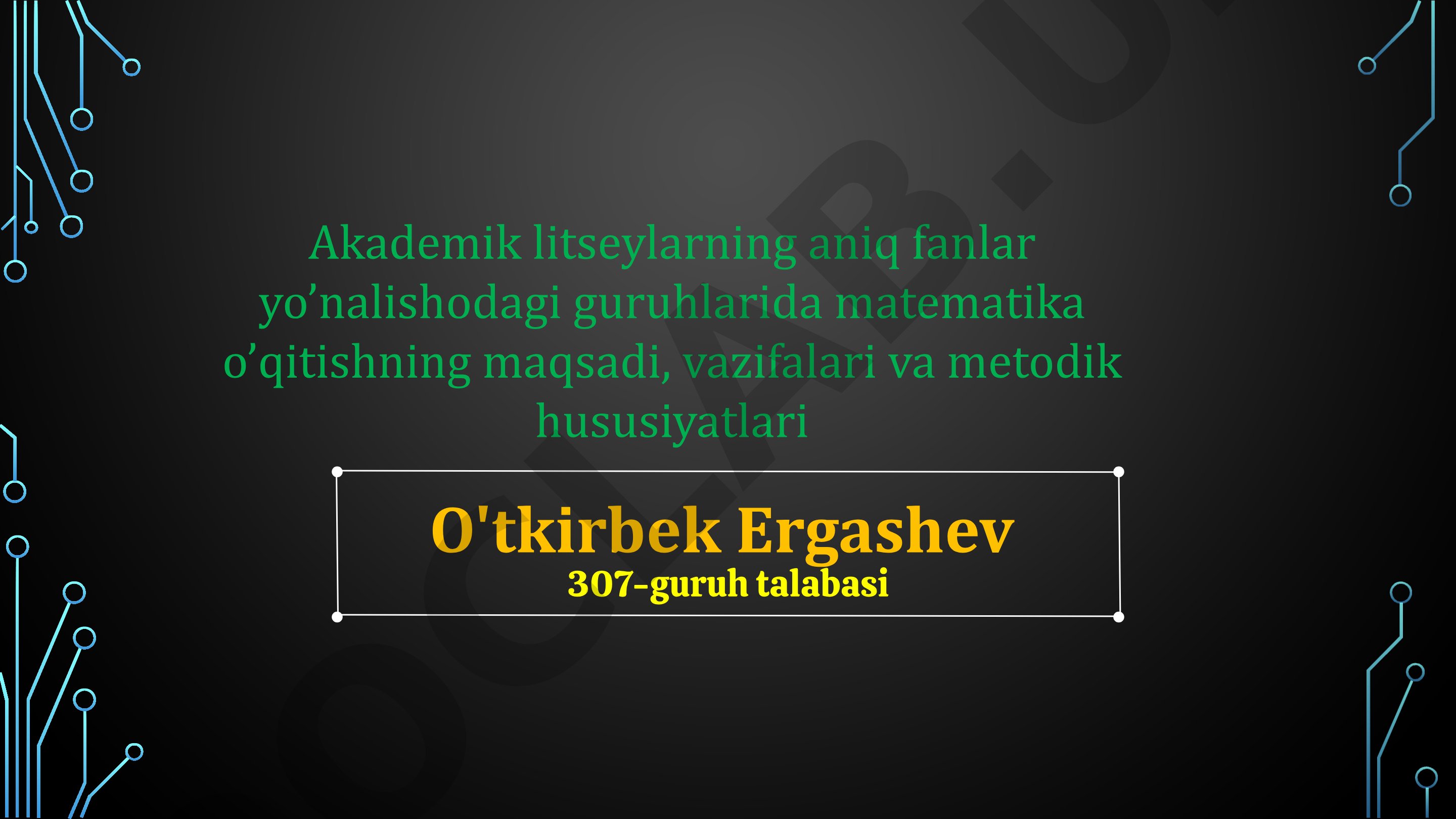Akademik litseylarning aniq fanlar yo’nalishodagi guruhlarida matematika o’qitishning maqsadi, vazifalari va metodik hususiyatlari
