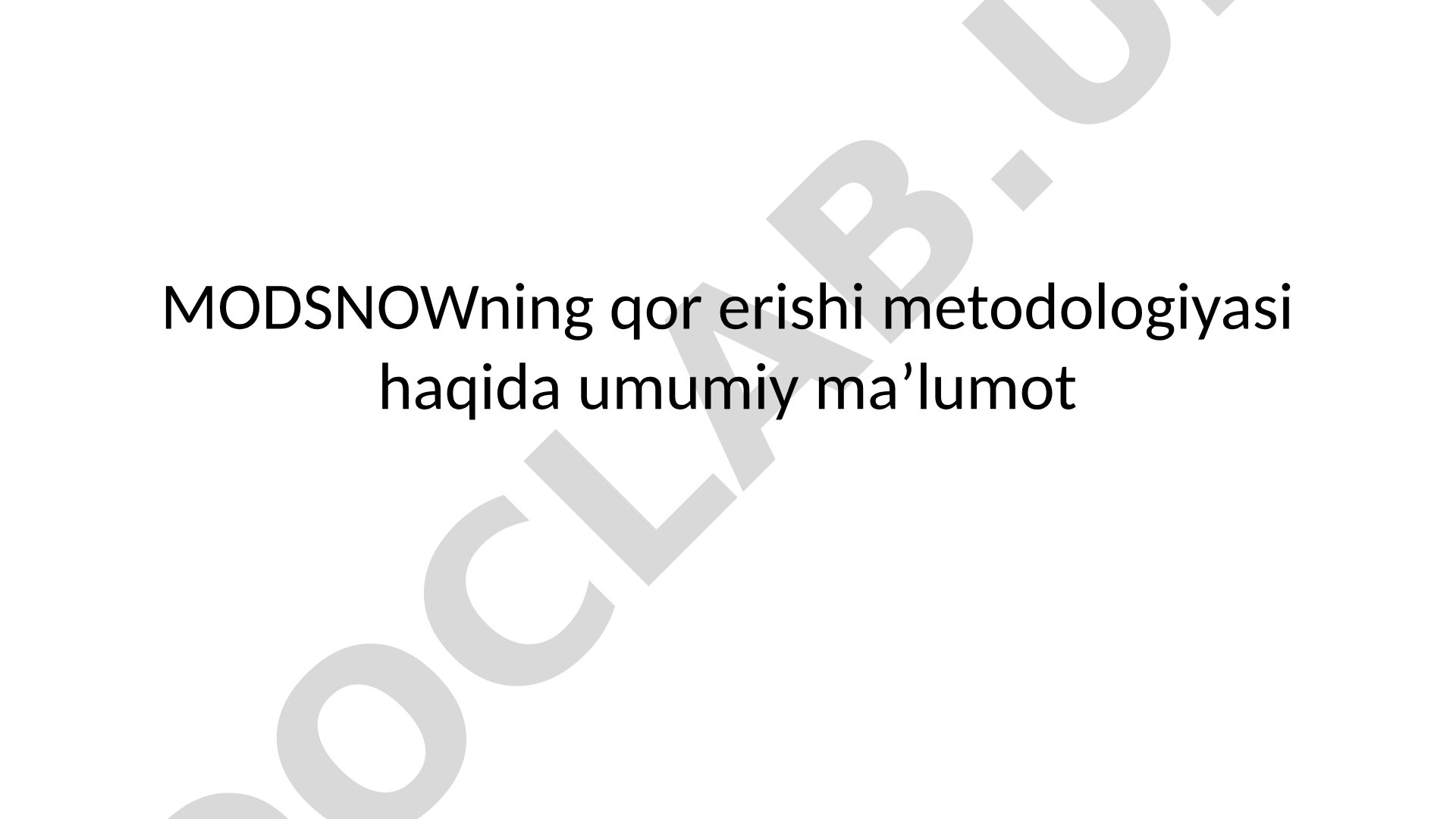 MODSNOW qor erishi metodologiyasi haqida umumiy ma'lumot