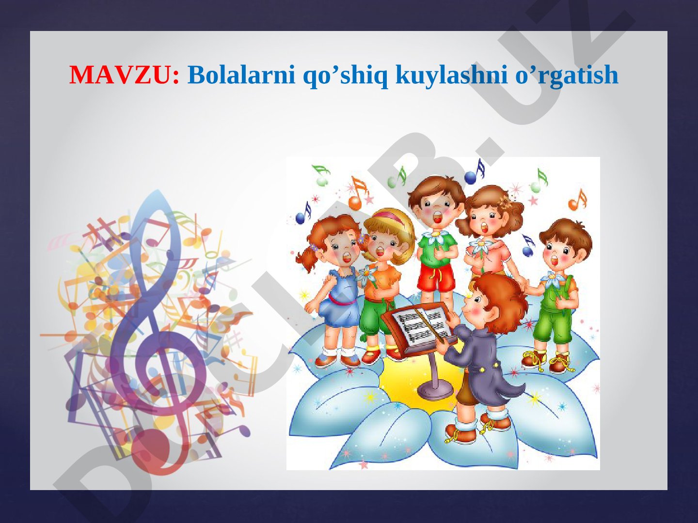 Bolalarni qo’shiq kuylashni o’rgatish