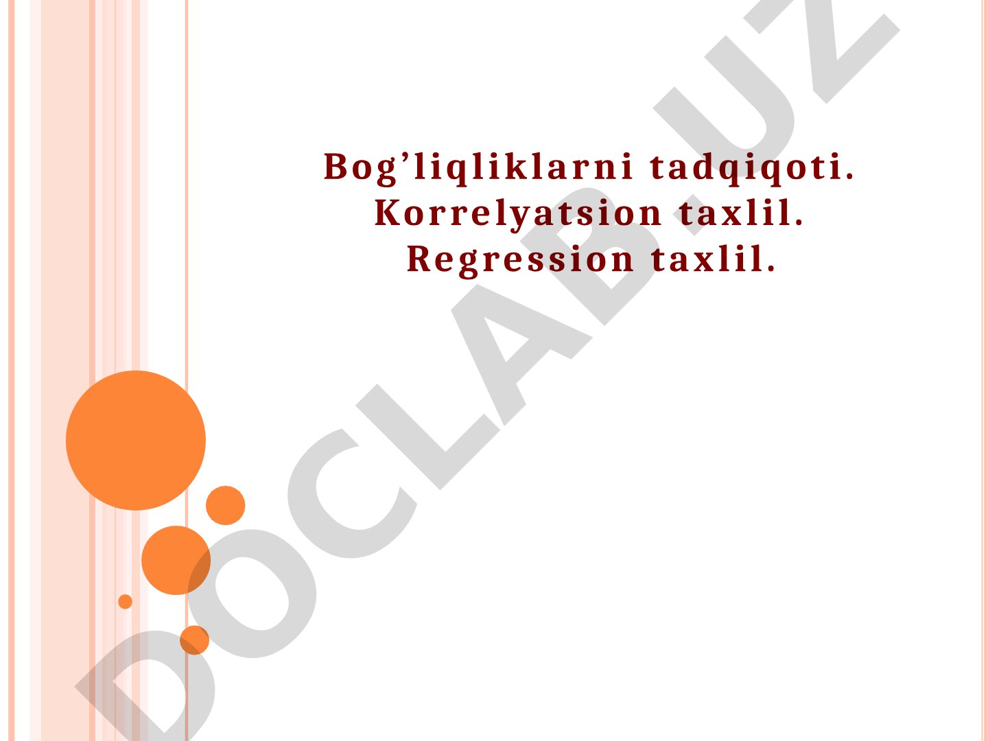 Bog’liqliklarni tadqiqoti. Korrelyatsion taxlil. Regression taxlil.