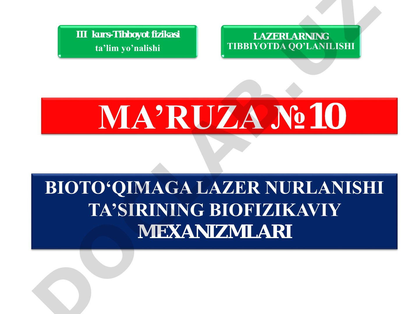 Ma’ruza №10 Bioto‘qimaga lazer nurlanishi ta’sirining biofizikaviy mexanizmlari