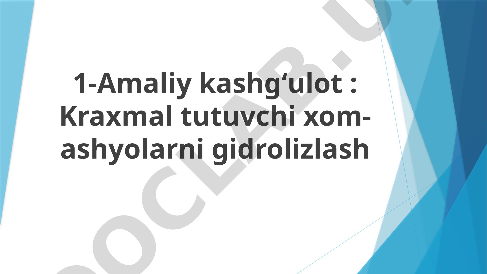 1-Amaliy kashgʻulot : Kraxmal tutuvchi xom-ashyolarni gidrolizlash