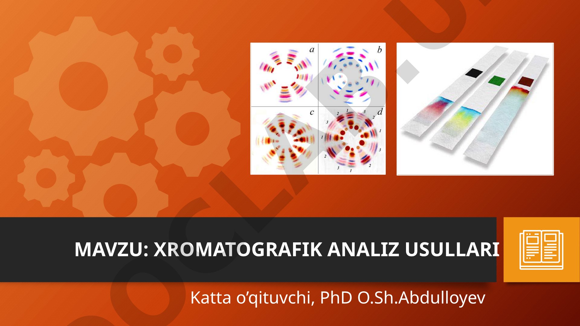 XROMATOGRAFIK ANALIZ USULLARI