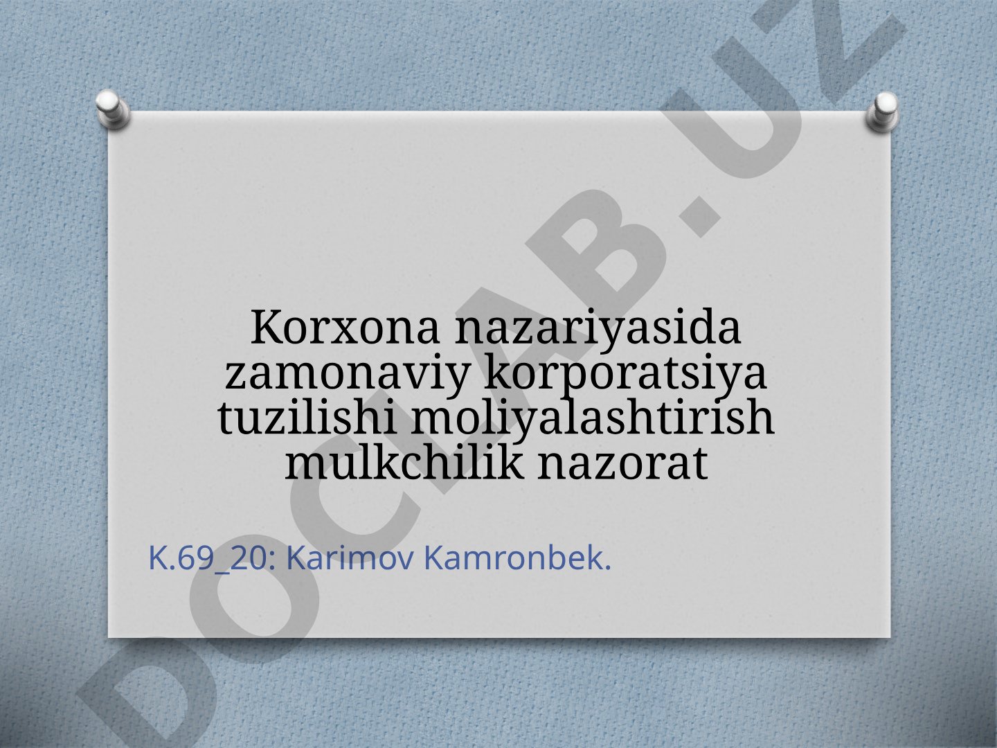 Korxona nazariyasida zamonaviy korporatsiya tuzilishi moliyalashtirish mulkchilik nazorat