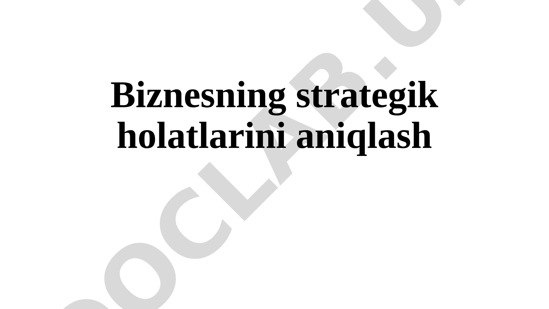 Biznesning strategik holatlarini aniqlash