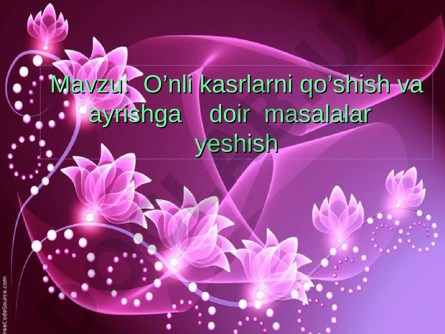 O’nli kasrlarni qo’shish va ayrishga doir masalalar yeshish