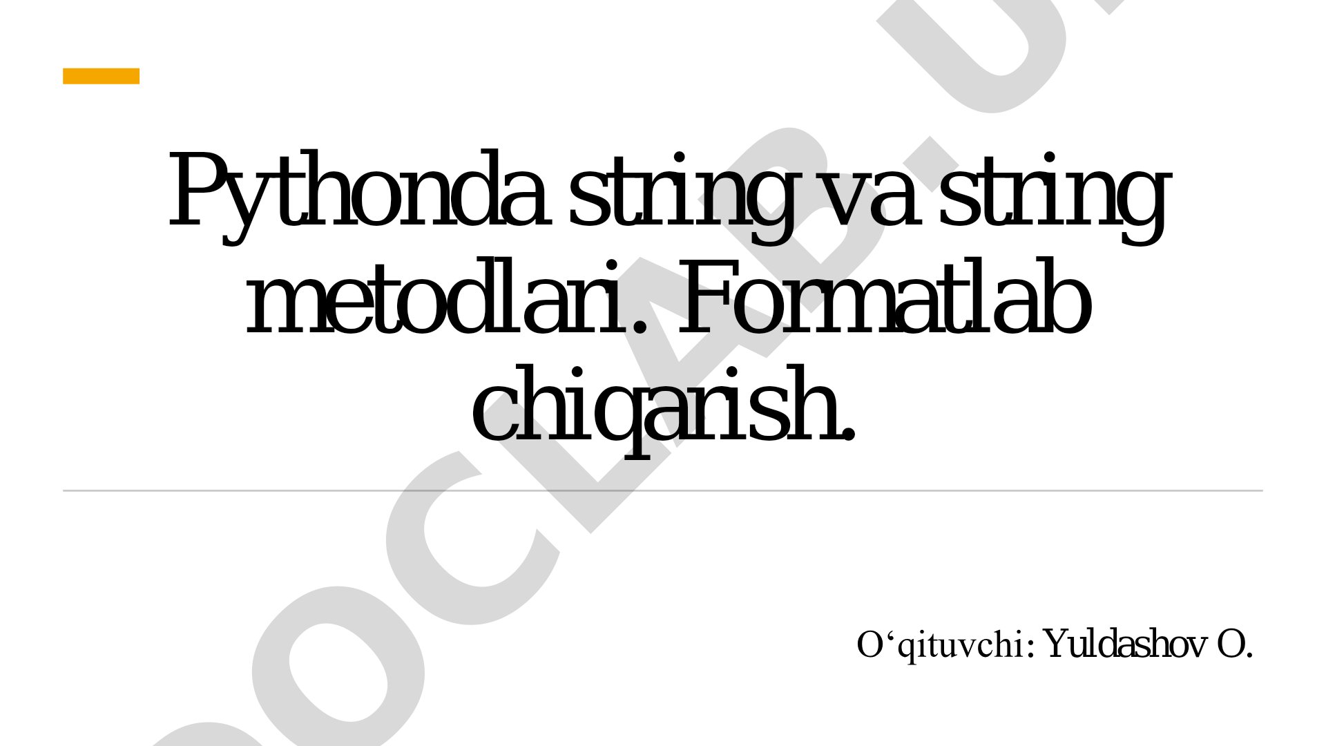 Pythonda string va string metodlari. Formatlab chiqarish.