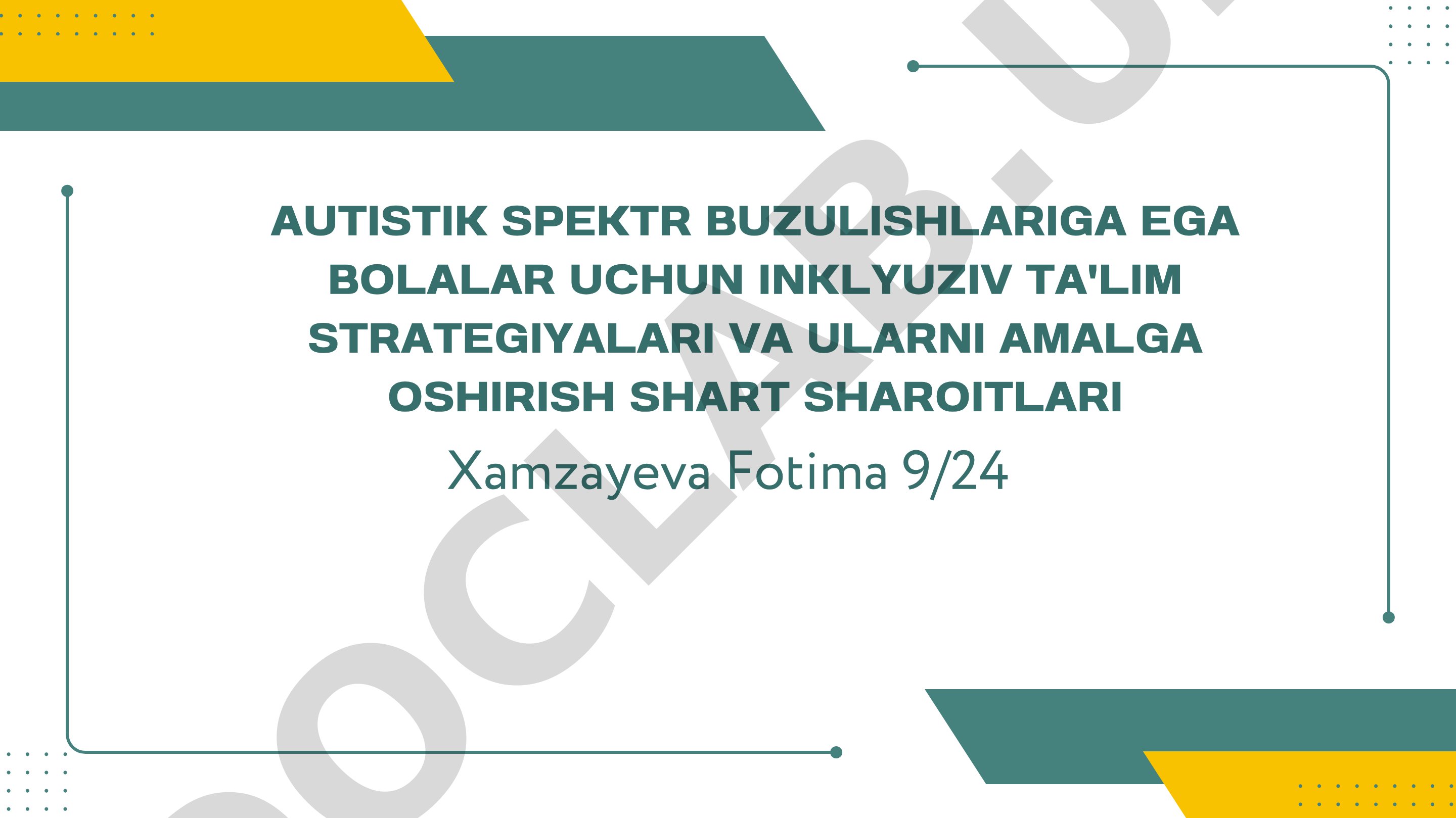 AUTISTIK SPEKTR BUZULISHLARIGA EGA BOLALAR UCHUN INKLYUZIV TA'LIM STRATEGIYALARI VA ULARNI AMALGA OSHIRISH SHART SHAROITLARI