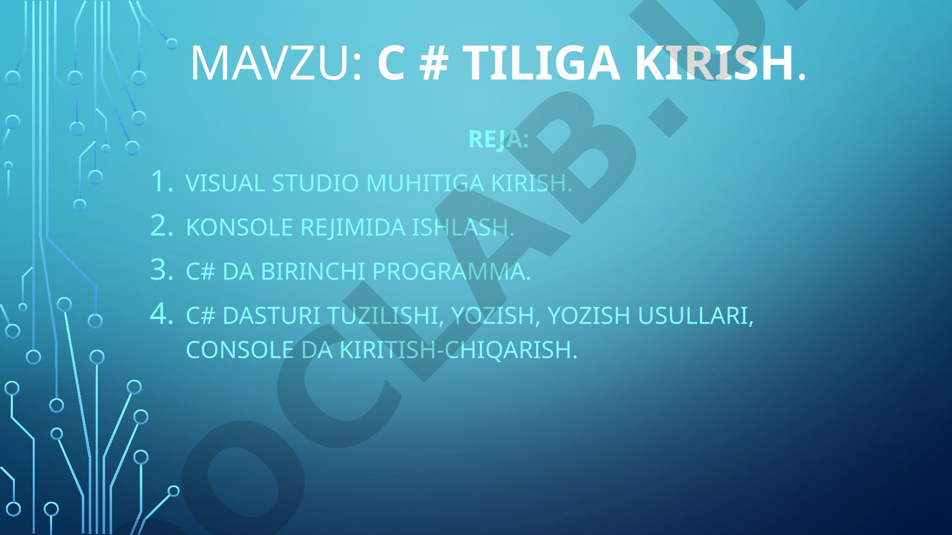 C# dasturlash tiliga kirish, Visual Studio muhiti, konsolda ishlash, birinchi dastur