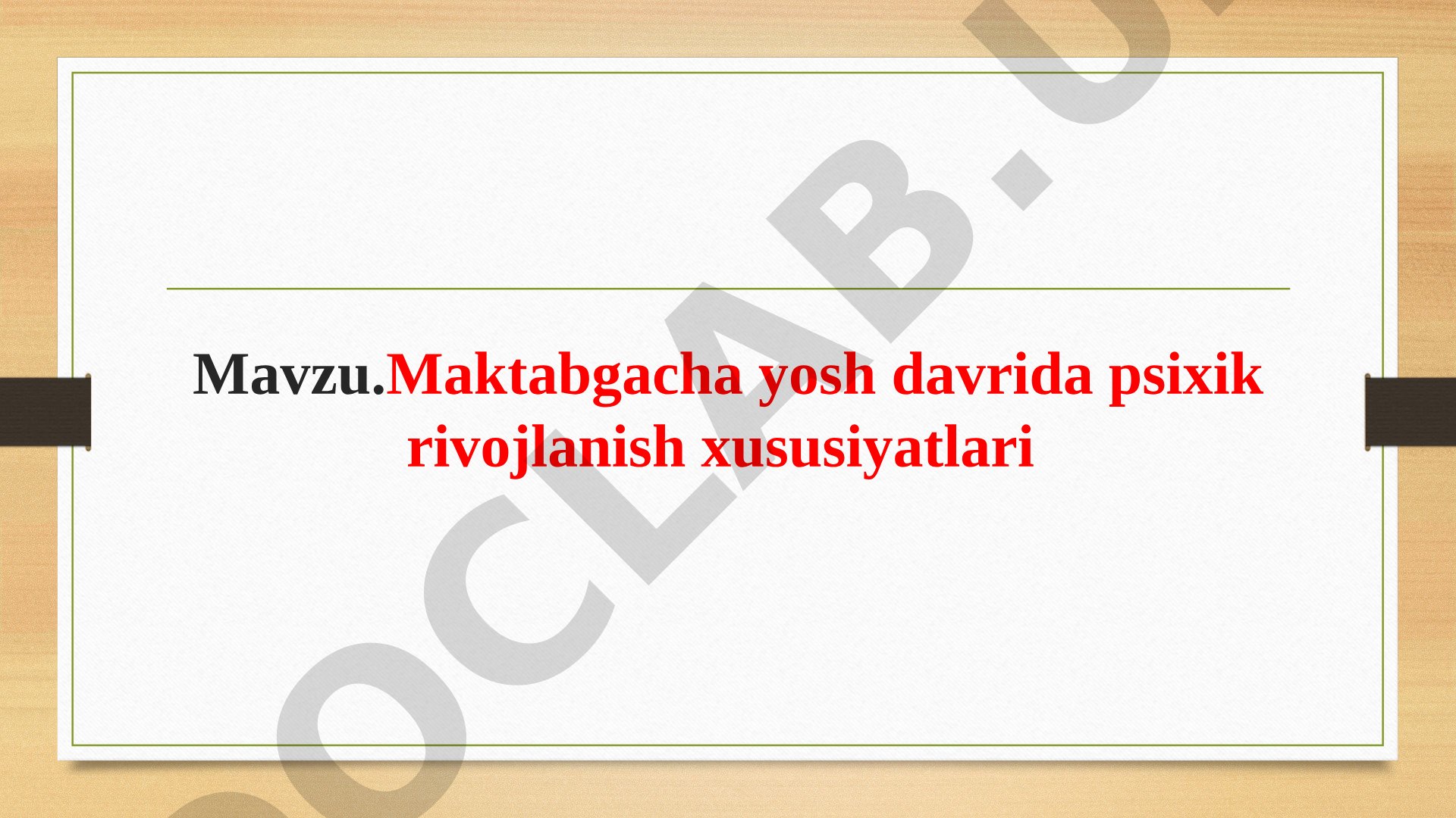 Maktabgacha yosh davrida psixik rivojlanish xususiyatlari