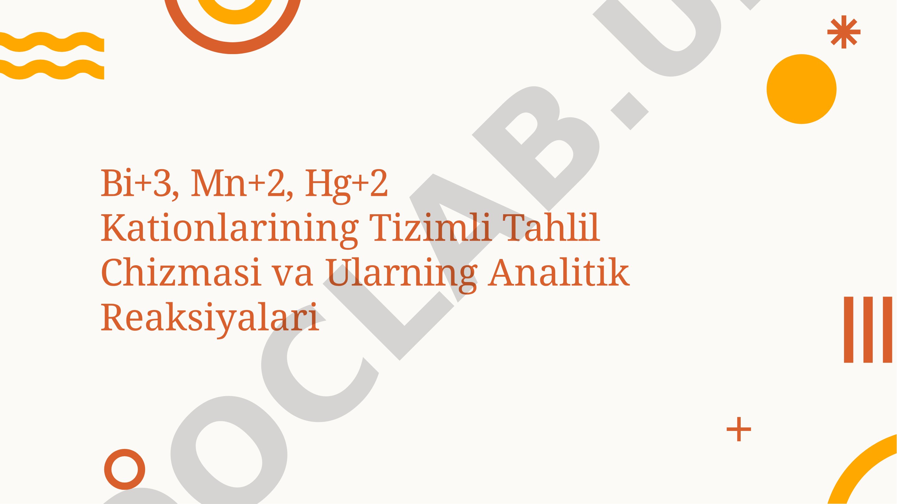 Bi+3, Mn+2, Hg+2 Kationlarining Tizimli Tahlil Chizmasi va Ularning Analitik Reaksiyalari