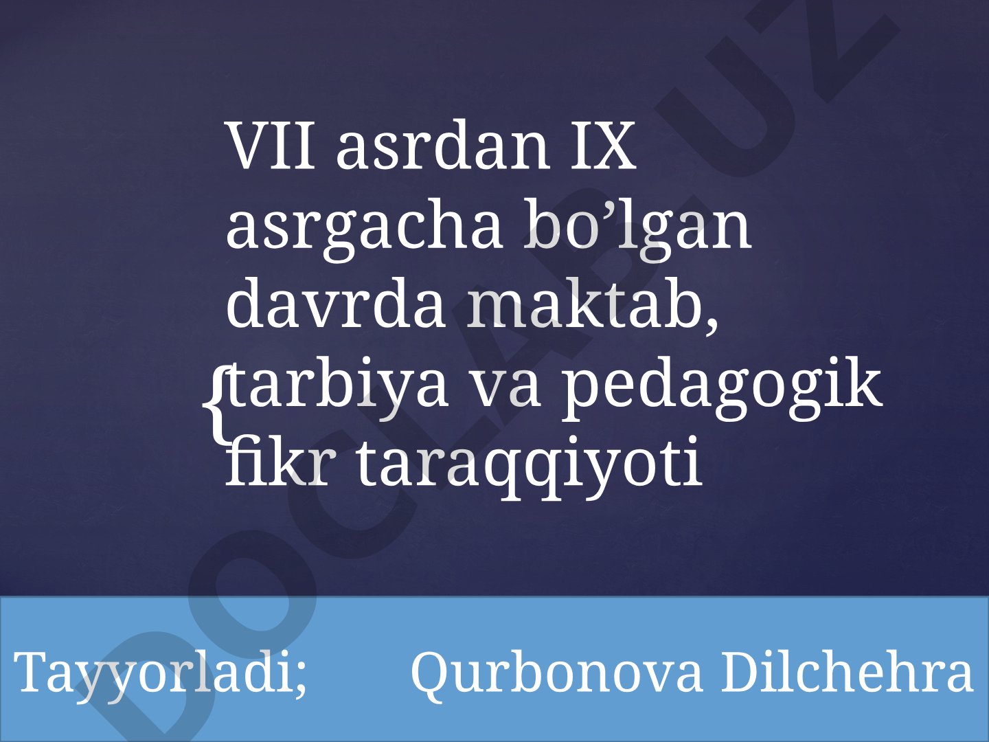 VII asrdan IX asrgacha maktab, tarbiya va pedagogik fikr taraqqiyoti