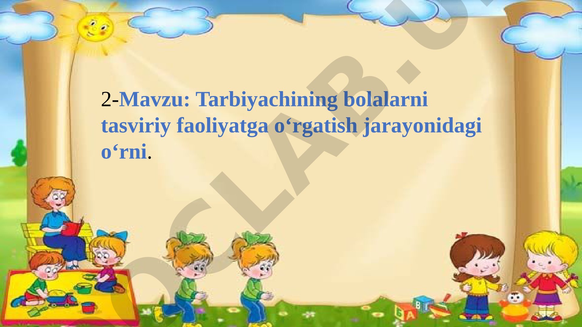 Tarbiyachining bolalarni tasviriy faoliyatga o‘rgatish jarayonidagi o‘rni