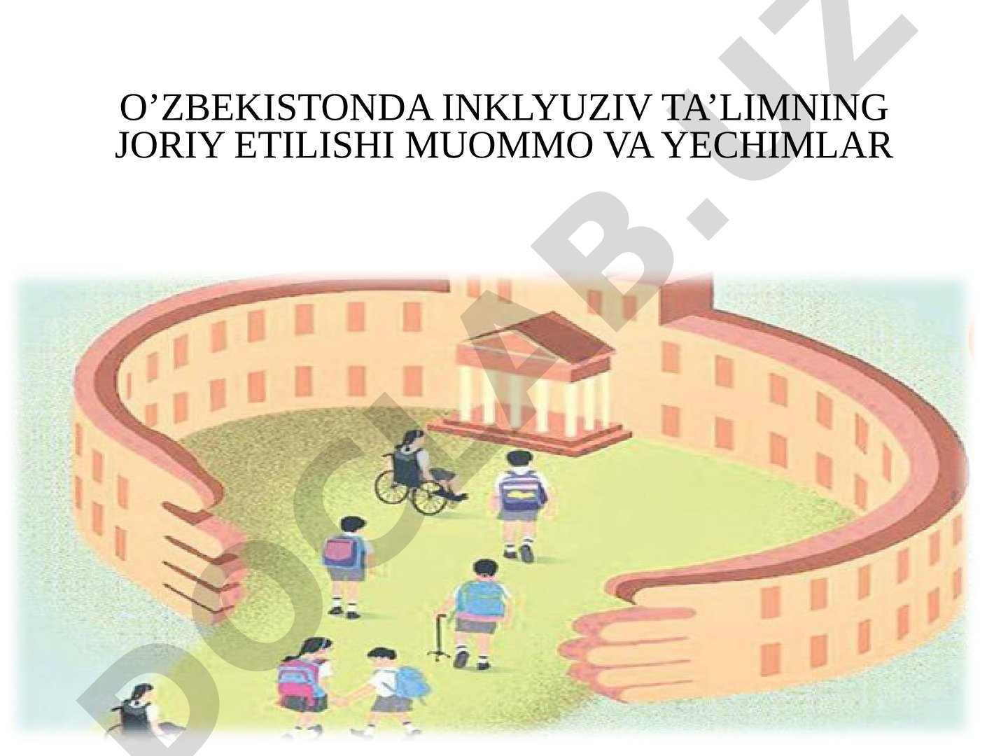O'zbekistonda inklyuziv ta'limning joriy etilishi muammo va yechimlar
