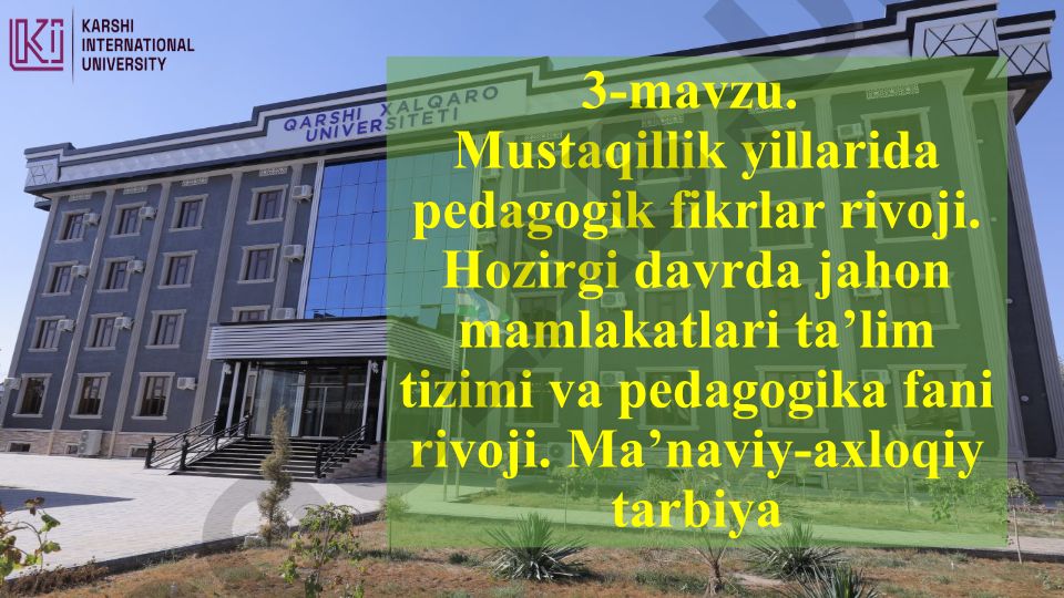 Mustaqillik yillarida pedagogik fikrlar rivoji va ma'naviy-axloqiy tarbiya