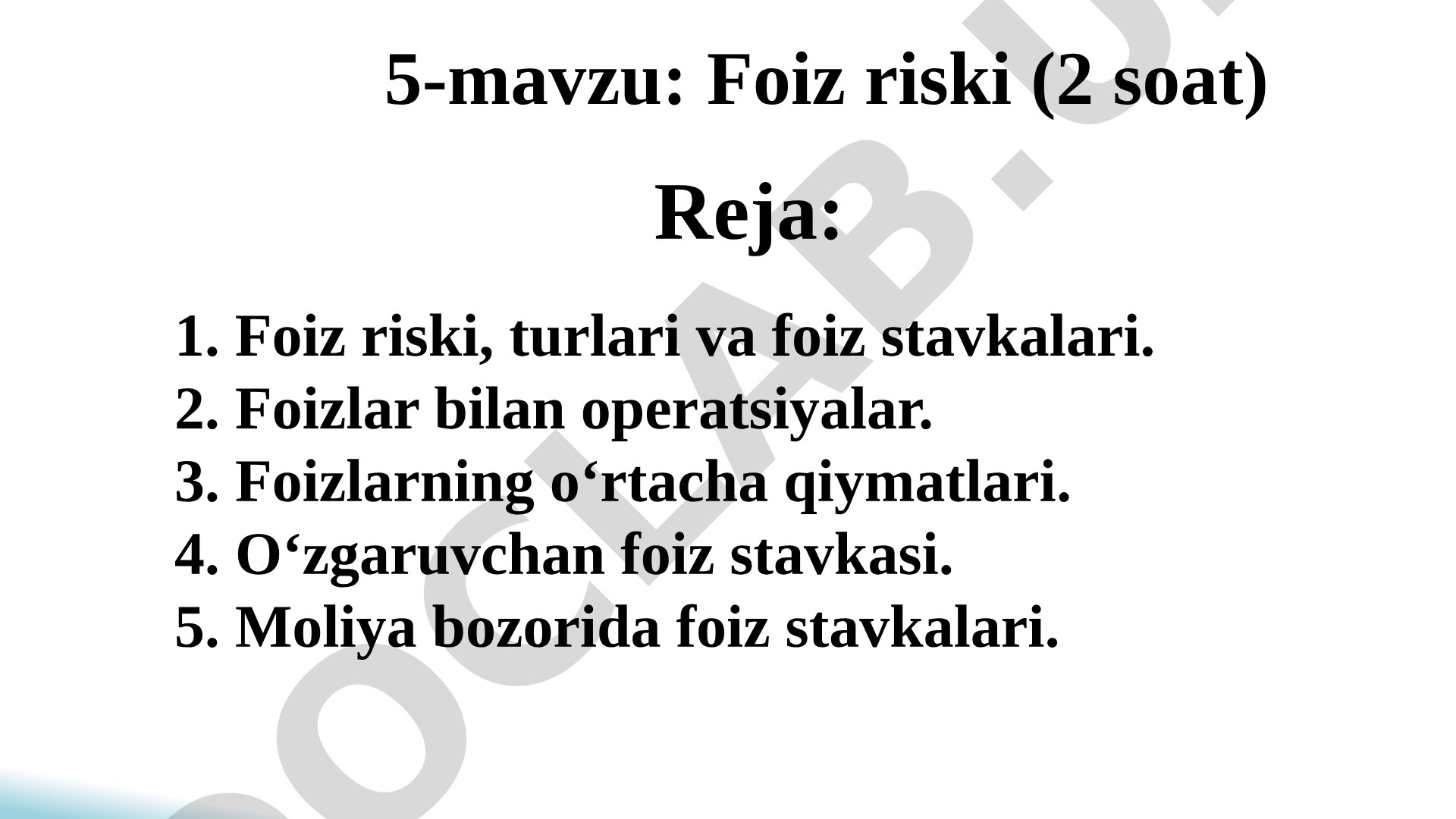 Foiz riski tushunchasi, turlari, foiz stavkalari va ularning moliya bozoridagi ahamiyati