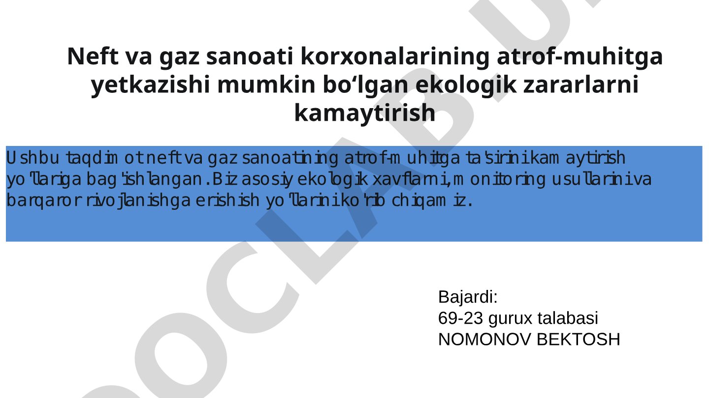 Neft va gaz sanoatining atrof-muhitga ta'sirini kamaytirish yo'llari