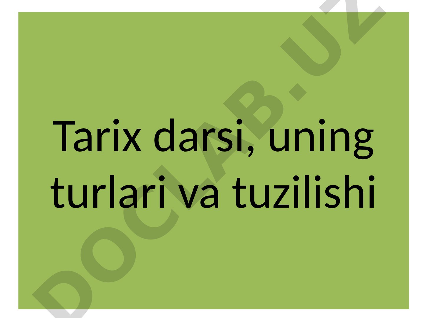 Tarix darsi, uning turlari va tuzilishi