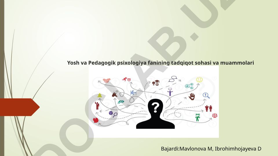 Yosh va pedagogik psixologiya fanining tadqiqot sohasi va muammolari