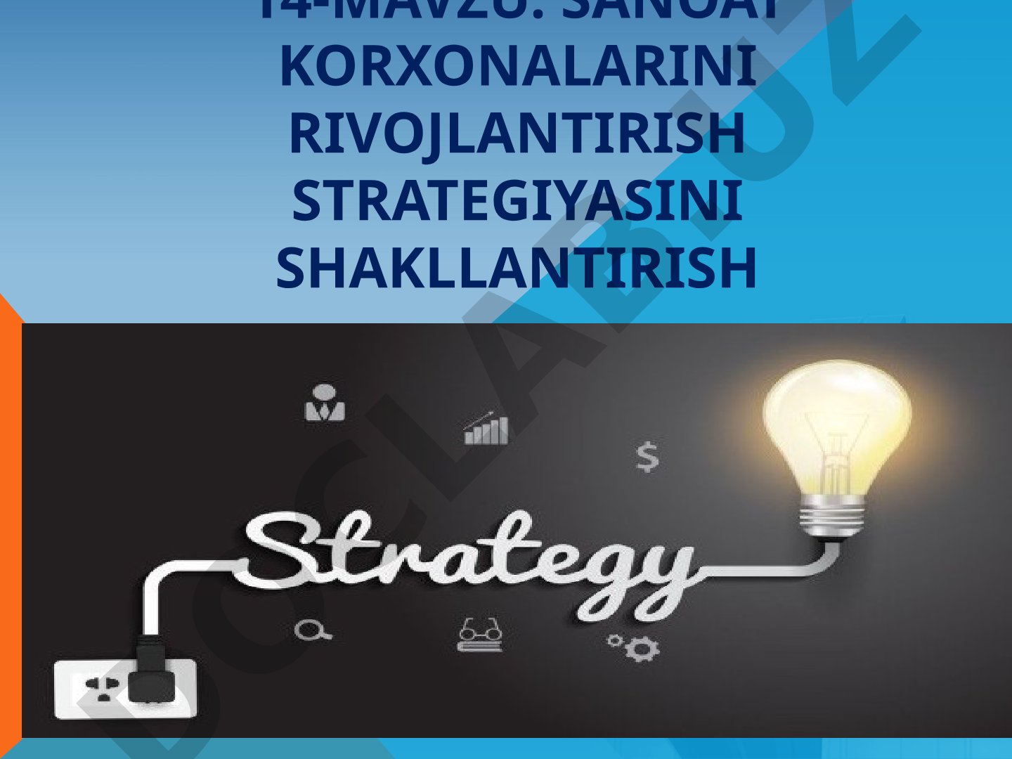 Sanoat korxonalarini rivojlantirish strategiyasini shakllantirish