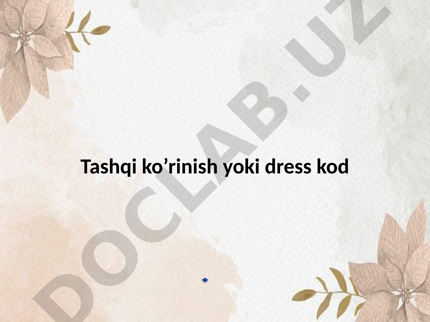 Tashqi ko’rinish yoki dress kod