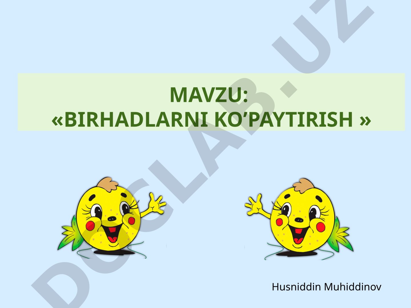 Birhadlarni ko’paytirish